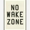 No Wake Zone -Bloomingville Shop NoWakeZone MART1372 BLK 28x40 F MAIN